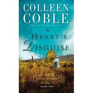 A Heart's Disguise -- Colleen Coble